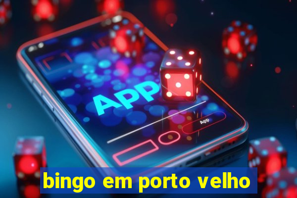 bingo em porto velho